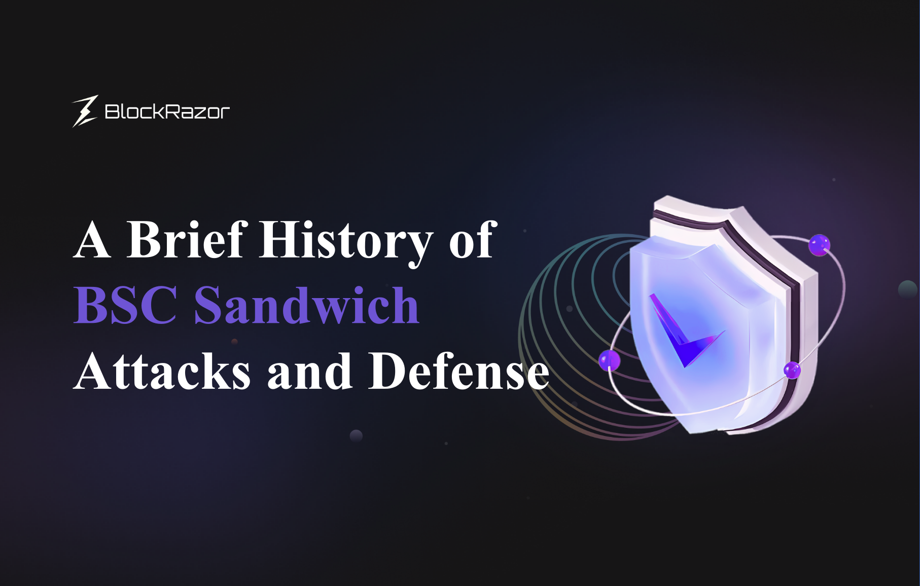 Introduce the historical evolution of sandwiches on BSC, common attack methods, and defense strategies in different scenarios.